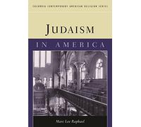Judaism in America (Columbia Contemporary American Religion Series)