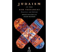 Judaism in the New Testament: Practices and Beliefs