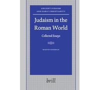 Judaism in the Roman World: Collected Essays (Ancient Judaism and Early Christianity): 66