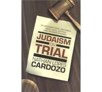 Judaism on Trial: An Unconventional Discussion About Jews, Judaism & the State of Israel