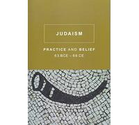 Judaism: Practice and Belief, 63 BCE66 CE