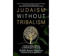 Judaism Without Tribalism: A Guide to Being a Blessing to All the Peoples of the Earth