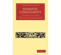 Judaistic Christianity: A Course of Lectures (Cambridge Library Collection - Biblical Studies)