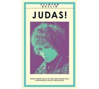 Judas!: From Forest Hills To The Free Trade Hall: A Historical View Of The Big Boo