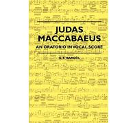 Judas Maccabaeus - An Oratorio In Vocal Score