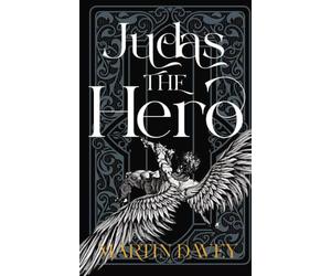 Judas the Hero: The First Detective Inspector Judas Iscariot Mystery