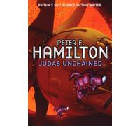 Judas Unchained (Commonwealth Saga): Written by Peter F. Hamilton, 2005 Edition, (1st ed) Publisher: Macmillan [Hardcover]