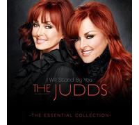 Judds - I Will Stand By You: Essential Collection
