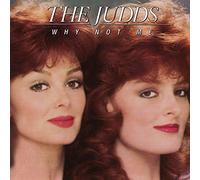 Judds, The - Why Not Me