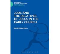 Jude and the Relatives of Jesus in the Early Church (Bloomsbury Academic Collections: Biblical Studies)