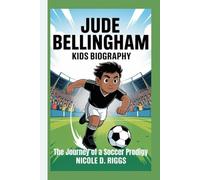 JUDE BELLINGHAM KIDS BIOGRAPHY: The Journey of a Soccer Prodigy