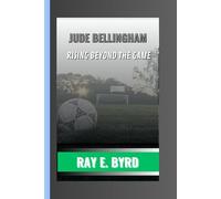 JUDE BELLINGHAM: RISING BEYOND THE GAME