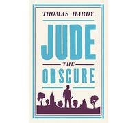 Jude the Obscure : Annotated Edition (Alma Classics Evergreens)