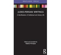Judeo-Persian Writings: A Manifestation of Intellectual and Literary Life (Iranian Studies)