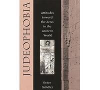 Judeophobia - Attitudes Toward the Jews in the Ancient World: Attitudes Towards the Jews in the Ancient World
