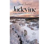 Judevine: A Love Song for a Place and Its People: The Collected Poems