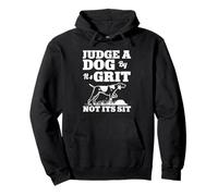 Judge A Dog By Its Grit Not Its Sit Hunting Dog Pullover Hoodie