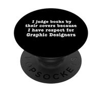 Judge Books By Their Covers, Respect For Graphic Designers PopSockets Adhesive PopGrip
