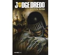 Judge Dredd. Giustizia oscura