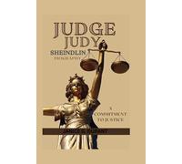 Judge Judy Sheindlin Biography: A Commitment to Justice