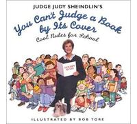 Judge Judy Sheindlin's You Can't Judge a Book by Its Cover: Cool Rules for School