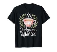 Judge Me After Tea Funny T-Shirt