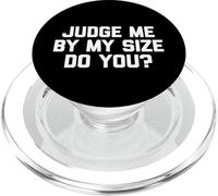 Judge Me By My Size Do You? Funny Saying Sarcastic Short PopSockets PopGrip for MagSafe