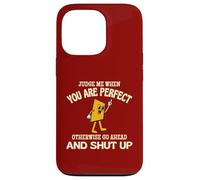 Judge Me When You Are Perfect Otherwise Go Ahead And Shut Up Case for iPhone 13 Pro