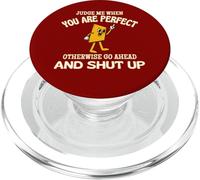 Judge Me When You Are Perfect Otherwise Go Ahead And Shut Up PopSockets PopGrip for MagSafe