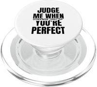 Judge Me When You're Perfect (Self-Confident Statement) PopSockets PopGrip for MagSafe