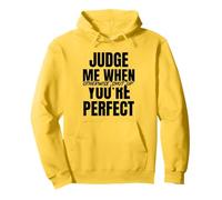 Judge Me When You're Perfect (Self-Confident Statement) Pullover Hoodie