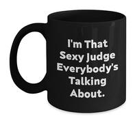 Judge Mugs | Gifts from Daughter/Son | Funny Judge Gifts | Black Coffee Mug | 'I'm That Sexy Judge Everybody's Talking About' | Father's Day Unique Gifts