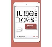 Judge My House: Destiny of a Bloodline: 4 (Destiny Scroll Series)