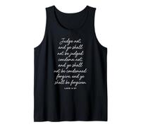 Judge Not Forgive and Be Forgiven Bible Verse God Luke 6:37 Tank Top