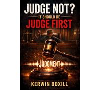 JUDGE NOT?: It Should Be JUDGE FIRST!