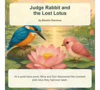 Judge Rabbit and the Lost Lotus: A Gentle Story About Listening, Fairness, and Sharing