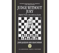 Judge Without Jury: Diplock Trials in the Adversary System (Oxford Monographs on Criminal Law and Justice)