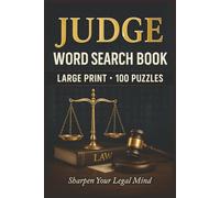Judge Word Search Book: Large Print Puzzle Collection with 100 Puzzles and 2000 Unique Words on Evidence, Pretrial Motions, and Jury Instructions