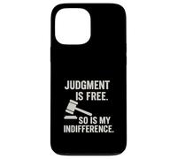 Judgement is free so my indifference Sarcastic Attitude Case for iPhone 13 Pro Max