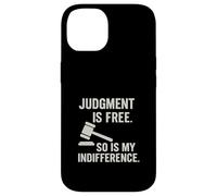 Judgement is free so my indifference Sarcastic Attitude Case for iPhone 14