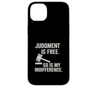Judgement is free so my indifference Sarcastic Attitude Case for iPhone 14 Plus