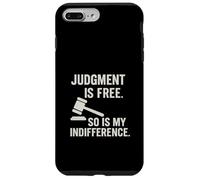 Judgement is free so my indifference Sarcastic Attitude Case for iPhone 7 Plus/8 Plus