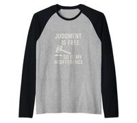 Judgement is Free so My Indifference Sarcastic Attitude Raglan Baseball Tee