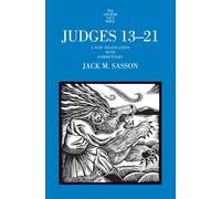 Judges 13-21: A New Translation with Commentary (The Anchor Yale Bible Commentaries)