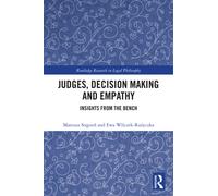 Judges, Decision Making and Empathy : Insights from the Bench