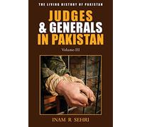 Judges & Generals in Pakistan: Volume III: 3