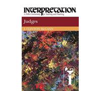 Judges: Interpretation: A Bible Commentary for Teaching and Preaching
