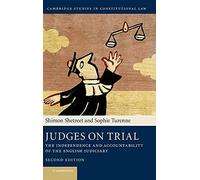 Judges on Trial: The Independence and Accountability of the English Judiciary: 8 (Cambridge Studies in Constitutional Law, Series Number 8)
