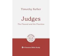 Judges: the Flawed and the Flawless : 6-Session Bibles - NEW Timothy Keller 20