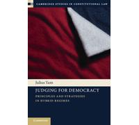 Judging for Democracy : Principles and Strategies in Hybrid Regimes